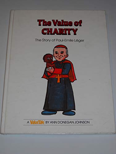 The Value of Charity: The Story of Paul-Emile Léger (The ValueTales series) - Click to Buy