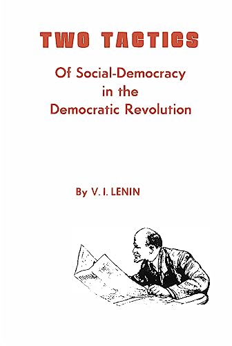 Two Tactics of Social Democracy in the Democratic Revolution - Click to Buy
