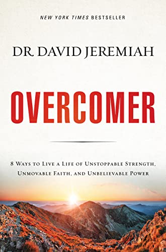 Overcomer: 8 Ways to Live a Life of Unstoppable Strength, Unmovable Faith, and Unbelievable Power - Click to Buy