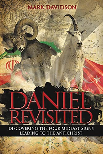DANIEL REVISITED: Discovering the Four Mideast Signs Leading to the Antichrist - Click to Buy