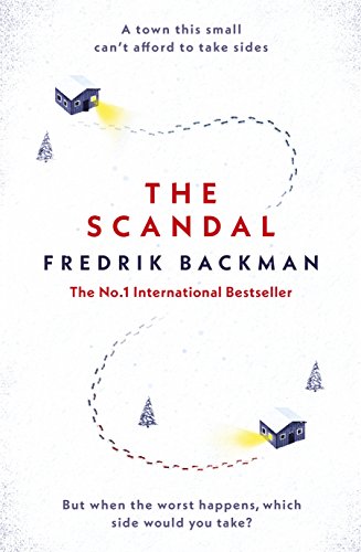 The Scandal: Published in the U.S. as Beartown - Click to Buy