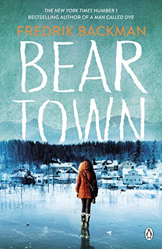 Beartown: From The New York Times Bestselling Author of A Man Called Ove - Click to Buy