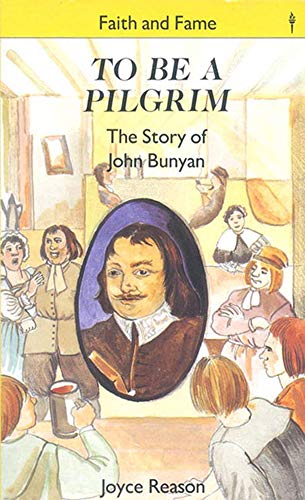 To Be a Pilgrim: The Story of John Bunyan - Click to Buy