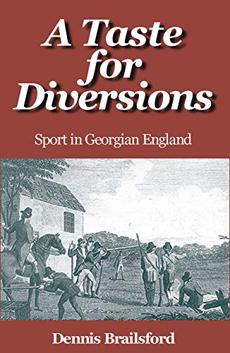 A Taste for Diversions: Sport in Georgian England - Click to Buy