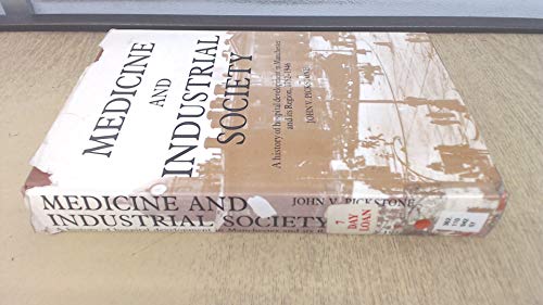 Medicine and Industrial Society: A History of Hospital Development in Manchester and Its Region, 1752-1946 - Click to Buy