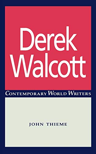 Derek Walcott (Contemporary World Writers) - Click to Buy