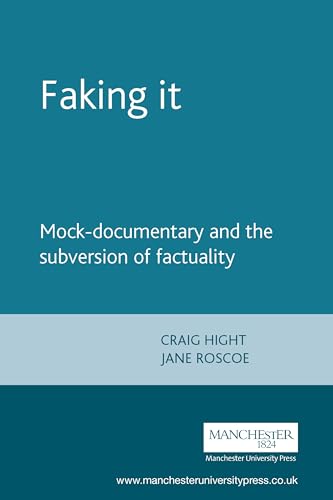 Faking it: Mock-documentary and the subversion of factuality - Click to Buy