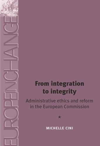 From Integration to Integrity: Administrative Ethics and Reform in the European Commission - Click to Buy