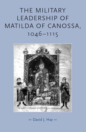 The Military Leadership of Matilda of Canossa, 1046-1115 - Click to Buy