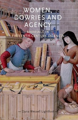 Women, dowries and agency: Marriage in fifteenth–century Valencia (Gender in History) - Click to Buy