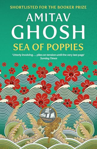 Sea of Poppies: Ibis Trilogy Book 1 - Click to Buy