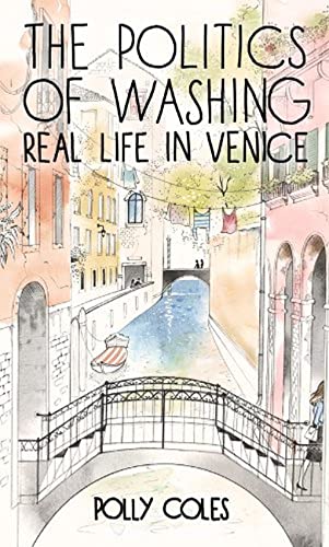 Politics of Washing: Real Life in Venice - Click to Buy
