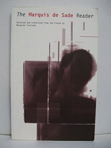The Marquis De Sade Reader: The Passionate Philosopher - Click to Buy