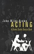 Acting: A Drama Studio Source Book - Click to Buy