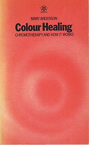 Colour Healing: Chromotherapy and How It Works - Click to Buy