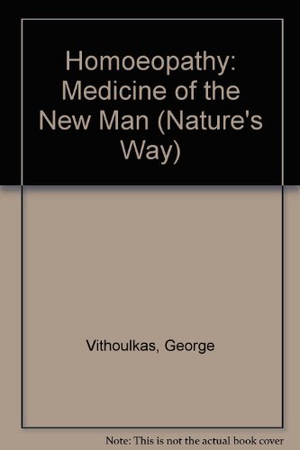 HOMOEOPATHY: MEDICINE OF THE NEW MAN (NATURE'S WAY) - Click to Buy