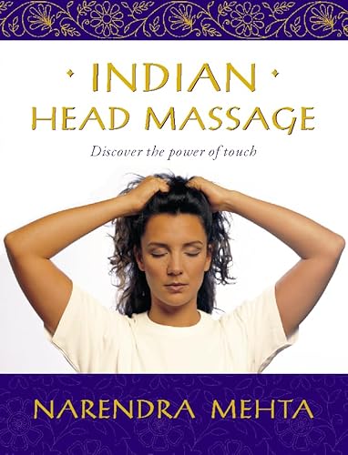 INDIAN HEAD MASSAGE: DISCOVER THE POWER OF TOUCH - Click to Buy