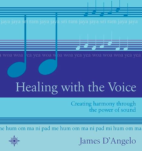 Healing With the Voice: Creating Harmony Through the Power of Sound - Click to Buy