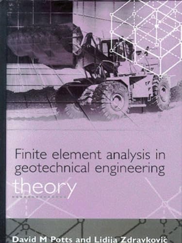 Finite Element Analysis in Geotechnical Engineering, Vol. 1: Theory & Application