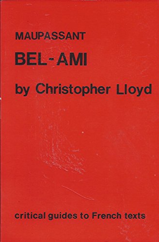 Maupassant: Bel-Ami (Critical Guides to French Texts) - Click to Buy