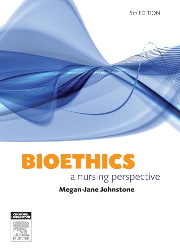 Bioethics - Elsevier E-Book on VitalSource: A Nursing Perspective - Click to Buy