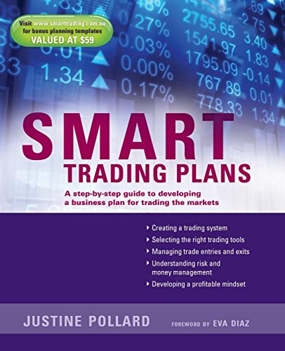 Smart Trading Plans: A Step-by-step guide to developing a business plan for trading the markets - Click to Buy