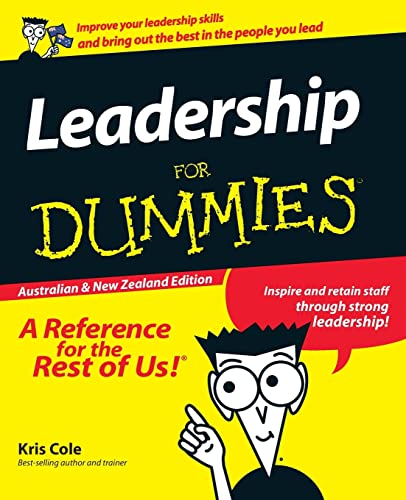 Leadership For Dummies, Australian and New Zealand Edition: Australian & New Zealand Edition - Click to Buy