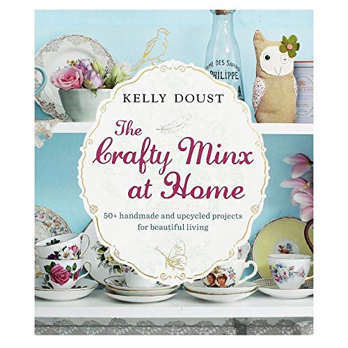 The Crafty Minx at Home: 50+ Handmade & Upcycled Projects for Living - Click to Buy