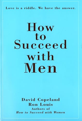 How to Succeed with Men: Love Is a Riddle. We Have the Answer - Click to Buy