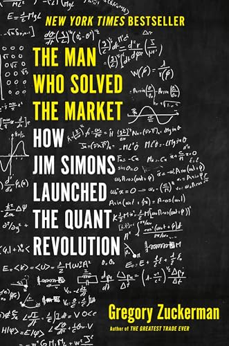 The Man Who Solved the Market: How Jim Simons Launched the Quant Revolution - Click to Buy