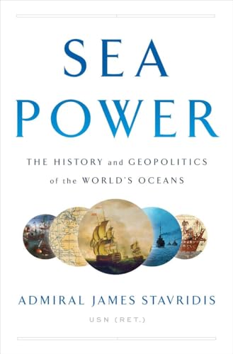 Sea Power: The History and Geopolitics of the World's Oceans - Click to Buy
