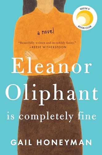 Eleanor Oliphant Is Completely Fine: A Novel - Click to Buy