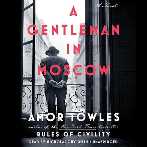 A Gentleman in Moscow: A Novel - Click to Buy
