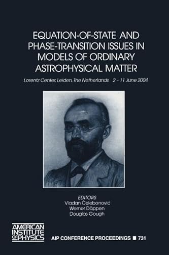 Equation-of-state And Phase-transition Issues In Models Of Qrdinary Astrophysical Matter: Lorentz Center, Leiden, The Netherlands, 2-11 June 2004
