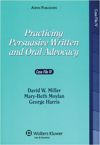 Practicing Persuasive Written and Oral Advocacy: Case File IV - Click to Buy