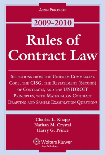 Rules of Contract Law: Selections from the Uniform Commercial Code, the CISG, the Resttement (Second) of Contracts, and the UNIDROIT Principles, with Material on Contract Drafting and Sample Examination s Questions: 2009-2010 Statutory Supplement - Click to Buy