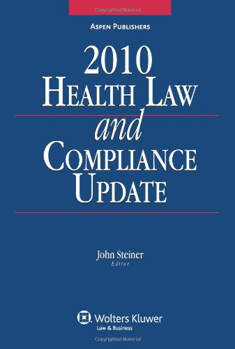 Health Law & Compliance Update, 2010 Edition