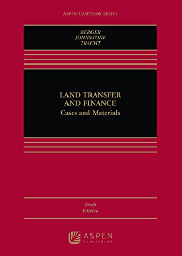 Land Transfer and Finance: Cases and Materials (Aspen Casebook)