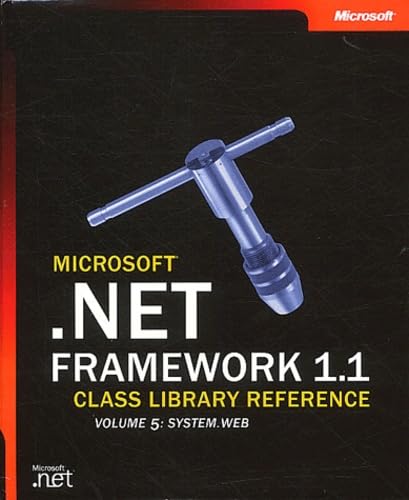 Microsoft® .NET Framework 1.1 Class Library Reference Volume 5: System.Web - Click to Buy