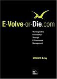 E-Volve-or-Die.com: Thriving in the Internet Age Through E-Commerce Management - Click to Buy