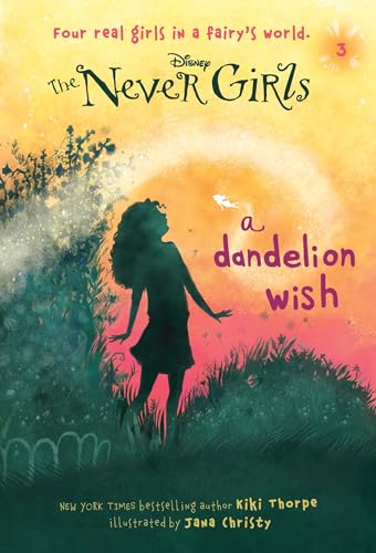 Never Girls #3: A Dandelion Wish (Disney: The Never Girls): 03 - Click to Buy