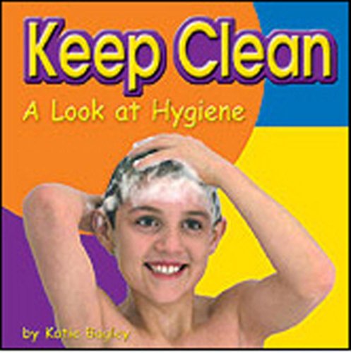 Keep Clean: A Look at Hygiene (Your Health) - Click to Buy