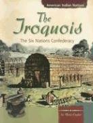 The Iroquois: The Six Nations Confederacy - Click to Buy