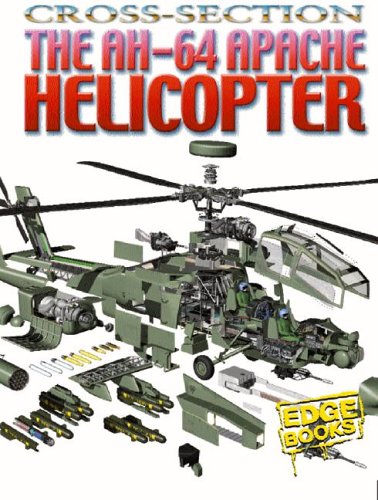 The AH-64 Apache Helicopter: Cross-Sections (Edge Books) - Click to Buy