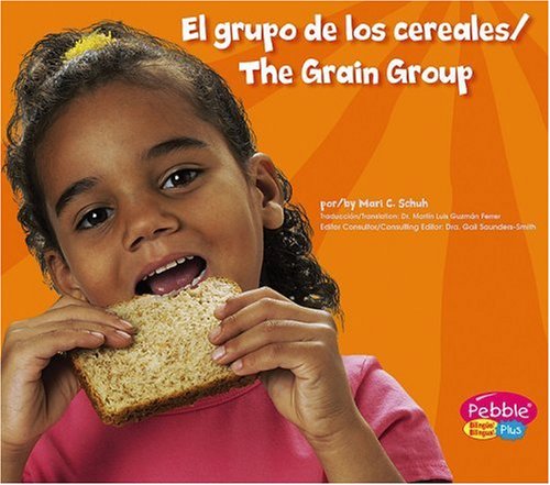 El grupo de los cereales / The Grain Group (Pebble Plus Bilingual) (English and Spanish Edition) - Click to Buy