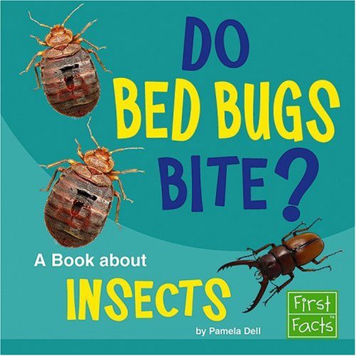 Do Bed Bugs Bite?: A Book About Insects (First Facts: Why in the World?) - Click to Buy