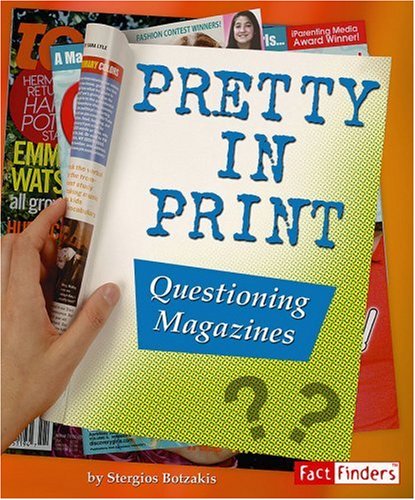 Pretty in Print: Questioning Magazines (Fact Finders: Media Literacy)
