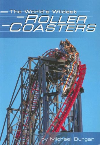 The World's Wildest Roller Coasters - Click to Buy