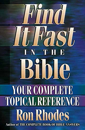 Find It Fast in the Bible: Your Complete Topical Reference - Click to Buy