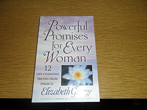 Powerful Promises for Every Woman: 12 Life-Changing Truths from Psalm 23 - Click to Buy